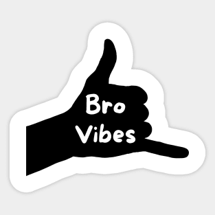 Throwing Shaka Gives Bro Vibes Sticker